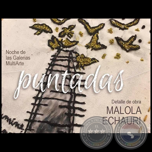 Puntadas - Obras de Malola Echauri - Noche de Galerías - Jueves 29 de Setiembre de 2016